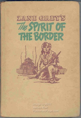 9781299908901: The spirit of the border;: [a popular condensation of] a story of early settlers in the Ohio Valley (Falcon books)