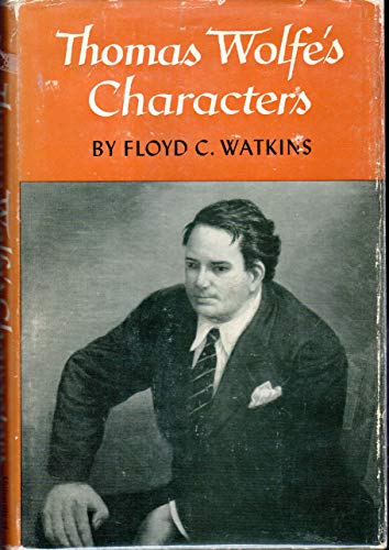 Thomas Wolfe's Characters: Portraits From Life (9781299933613) by Floyd C. Watkins