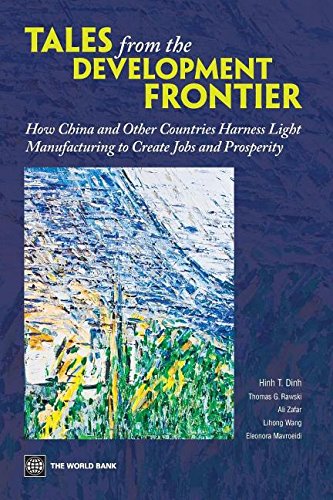 9781299939004: Tales from the Development Frontier: How China and Other Countries Harness Light Manufacturing to Create Jobs and Prosperity