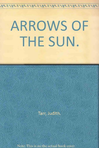 9781299988538: Arrows of the Sun