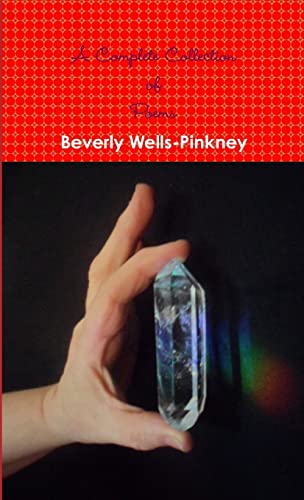 Stock image for A Complete Collection of Poems by Beverly Wells-Pinkney for sale by PBShop.store US