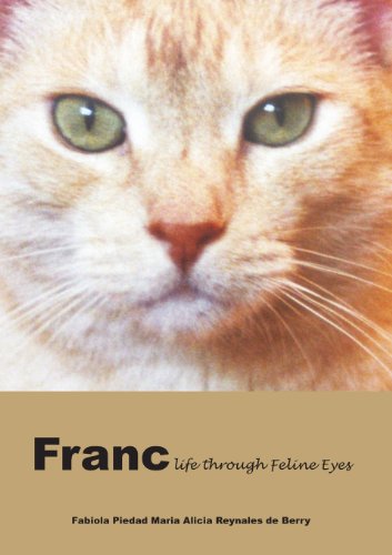 Stock image for Franc - Life Through Feline Eyes for sale by Bookmans
