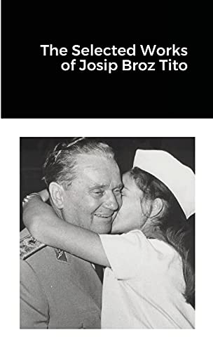 Stock image for The Selected Works of Josip Broz Tito for sale by GreatBookPrices