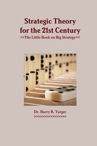 Stock image for Strategic Theory for the 21st Century: The Little Book on Big Strategy for sale by GF Books, Inc.