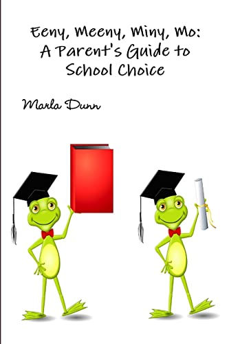 Beispielbild fr Eeny, Meeny, Miny, Mo: A Parent's Guide to School Choice zum Verkauf von Chiron Media