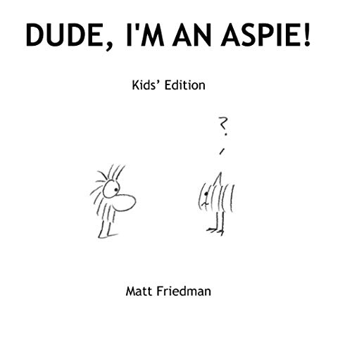 9781300051336: Dude, I'm An Aspie! Kids' Edition