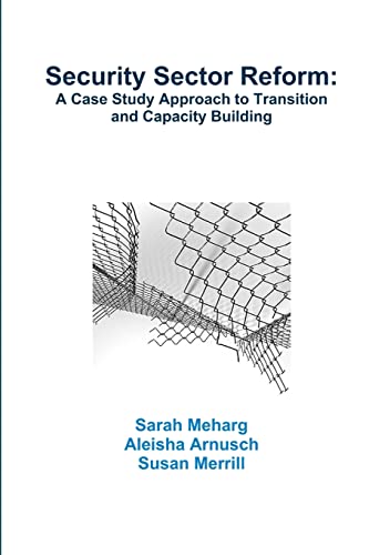 Beispielbild fr Security Sector Reform: A Case Study Approach to Transition and Capacity Building zum Verkauf von Lucky's Textbooks