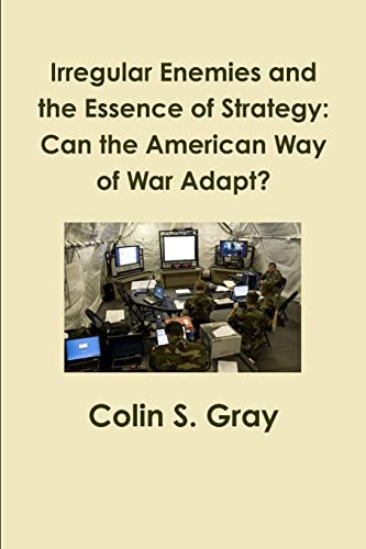 Imagen de archivo de Irregular Enemies and the Essence of Strategy Can the American Way of War Adapt a la venta por PBShop.store US