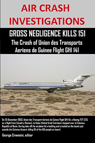 Beispielbild fr Air Crash Investigations, Gross Negligence Kills 151, The Crash of Union des Transports Aeriens de Guinee Flight GHI 141 zum Verkauf von PBShop.store US