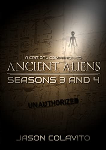 Stock image for A Critical Companion to Ancient Aliens Seasons 3 and 4: Unauthorized for sale by GF Books, Inc.
