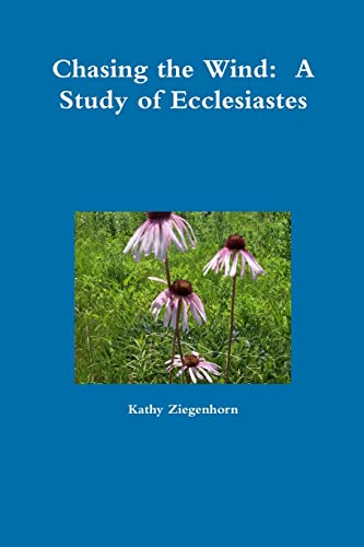 Stock image for Chasing the Wind: A Study of Ecclesiastes for sale by Chiron Media