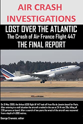 Beispielbild fr AIR CRASH INVESTIGATIONS, LOST OVER THE ATLANTIC The Crash of Air France Flight 447 THE FINAL REPORT zum Verkauf von Lucky's Textbooks