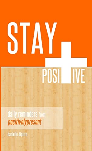 Beispielbild fr Stay Positive : Daily Reminders from Positively Present zum Verkauf von SecondSale