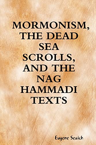 Beispielbild fr MORMONISM, THE DEAD SEA SCROLLS, AND THE NAG HAMMADI TEXTS zum Verkauf von GF Books, Inc.