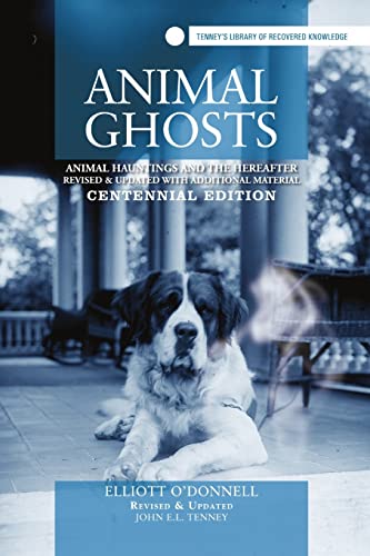 Stock image for Animal Ghosts: Animal Hauntings and The Hereafter for sale by California Books