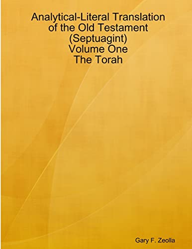 Stock image for Analytical-Literal Translation of the Old Testament (Septuagint) - Volume One - The Torah for sale by GF Books, Inc.