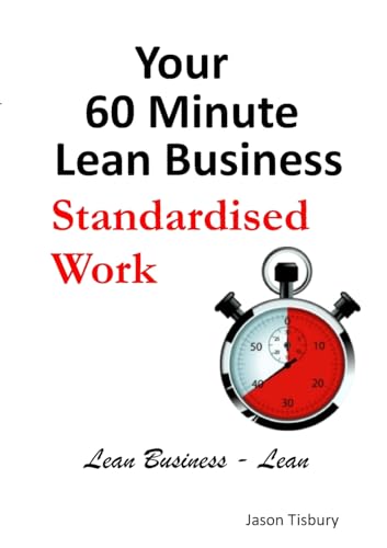 Beispielbild fr Your 60 Minute Lean Business - Standardised Work zum Verkauf von PBShop.store US