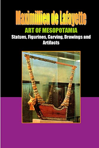 9781300329435: ART OF MESOPOTAMIA: Statues, Figurines, Carving, Drawings and Artifacts: Statues, Figurines, Carving, Drawings and Artifacts