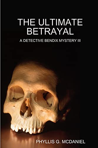 Imagen de archivo de THE ULTIMATE BETRAYAL: A DETECTIVE BENDIX MYSTERY III a la venta por Lucky's Textbooks