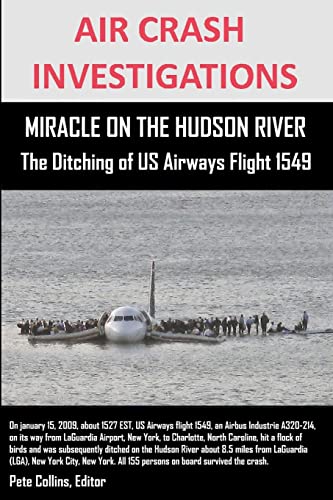 Stock image for Air Crash Investigations Miracle On The Hudson River The Ditching of Us Airways Flight 1549 for sale by Lucky's Textbooks