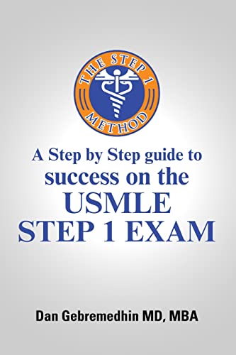 Imagen de archivo de The Step 1 Method: A Step by Step Guide to Success on the Usmle Step 1 Exam a la venta por Better World Books