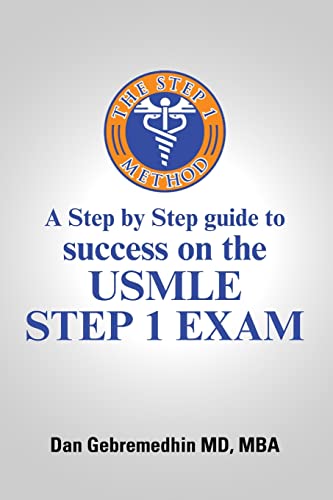 Stock image for The Step 1 Method: A Step by Step Guide to Success on the Usmle Step 1 Exam for sale by SecondSale