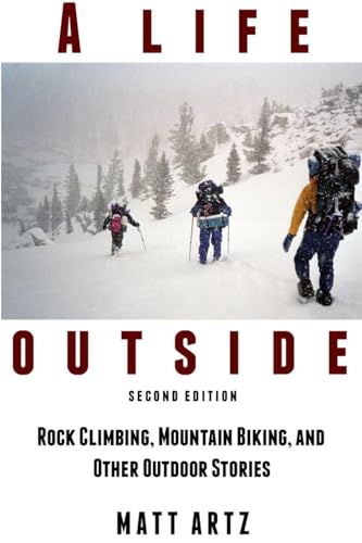 9781300358961: A Life Outside: Rock Climbing, Mountain Biking, and Other Outdoor Stories