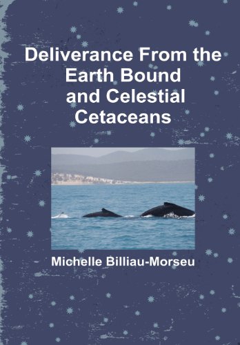 Stock image for Deliverance from Earth Bound and the Celestial Cetaceans for sale by Lucky's Textbooks
