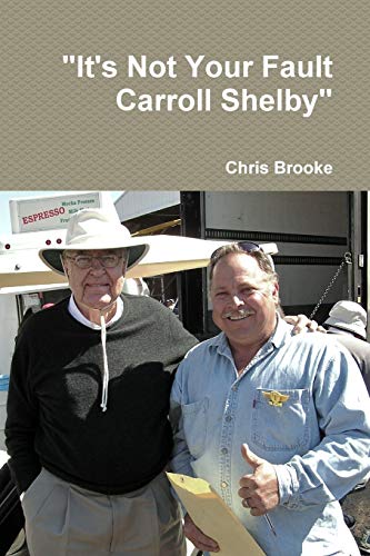 9781300389286: "It's Not Your Fault Carroll Shelby"