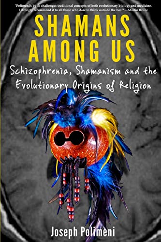 9781300430919: Shamans Among Us: Schizophrenia, Shamanism and the Evolutionary Origins of Religion