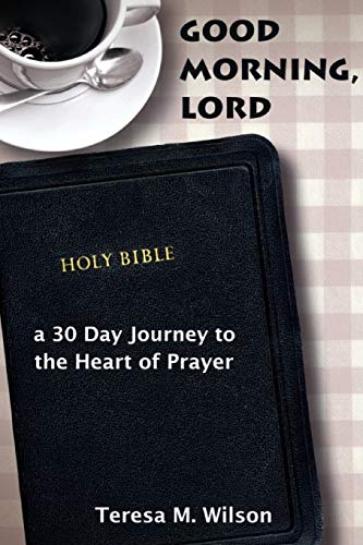 Beispielbild fr Good Morning, Lord a 30 Day Journey to the Heart of Prayer zum Verkauf von PBShop.store US
