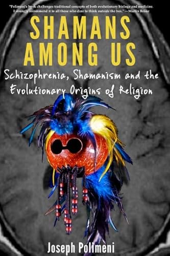 9781300458517: Shamans Among Us: Schizophrenia, Shamanism and the Evolutionary Origins of Religion