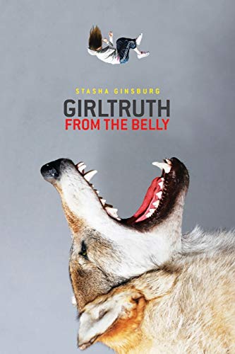 9781300470489: Girltruth from the Belly