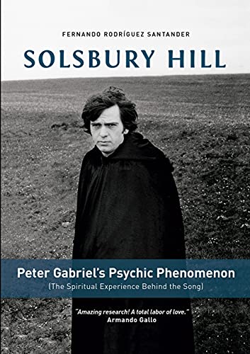 Beispielbild fr Solsbury Hill: Peter Gabriel's Psychic Phenomenon (The Spiritual Experience behind the Song) zum Verkauf von ThriftBooks-Atlanta