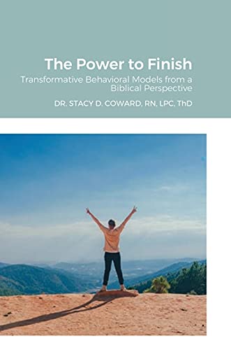 Imagen de archivo de The Power to Finish: Transformative Behavioral Models from a Biblical Perspective a la venta por Red's Corner LLC