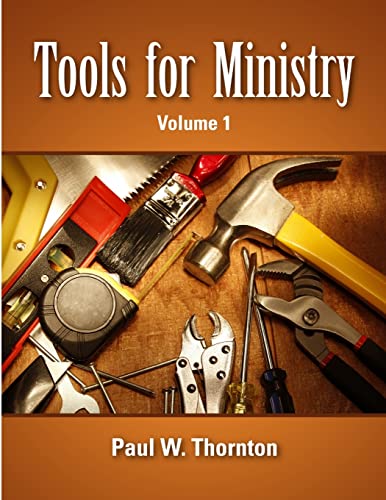 Tools for Ministry - Volume 1 (9781300519997) by Thornton, Paul