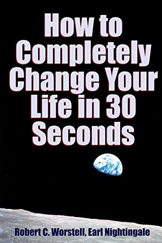 9781300533252: How to Completely Change Your Life in 30 Seconds