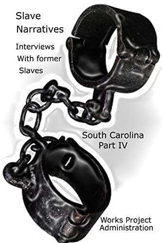 Beispielbild fr Slave Narratives: Interviews with Former Slaves South Carolina Narratives, Part 4 zum Verkauf von California Books
