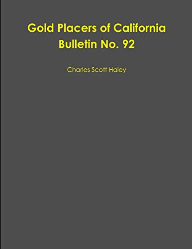 9781300555896: Gold Placers of California Bulletin No. 92