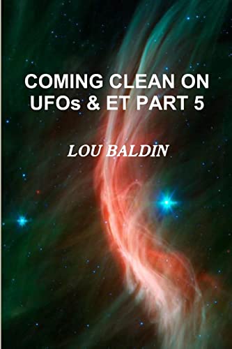 Stock image for COMING CLEAN ON UFOs & ET PART 5 for sale by California Books
