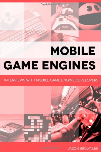 Beispielbild fr Mobile game engines: interviews with mobile game engine developers zum Verkauf von medimops