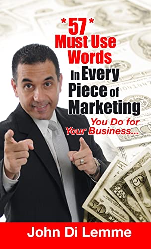 Imagen de archivo de 57 MUST USE WORDS IN EVERY PIECE OF MARKETING THAT YOU DO FOR YOUR BUSINESS a la venta por Better World Books