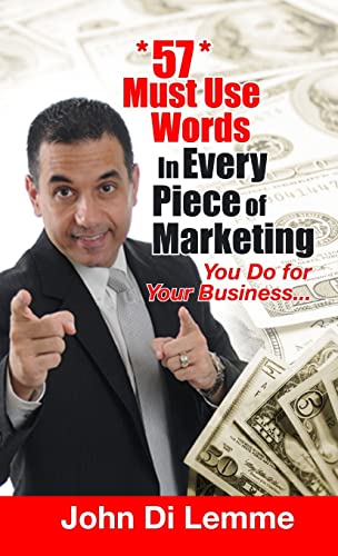 Stock image for 57 MUST USE WORDS IN EVERY PIECE OF MARKETING THAT YOU DO FOR YOUR BUSINESS for sale by Better World Books