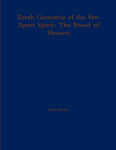 Stock image for Torah Gematria of the Set-Apart Spirit: The Bread of Heaven for sale by Chiron Media
