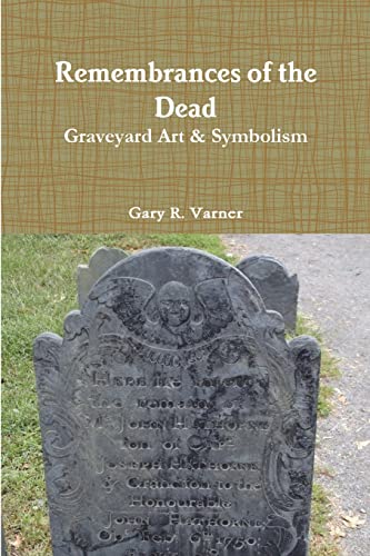 Imagen de archivo de Remembrances of the Dead - Graveyard Art & Symbolism a la venta por Books From California