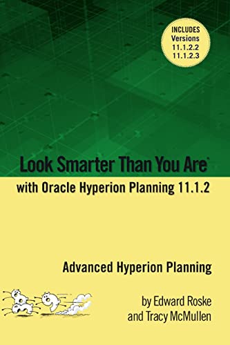 Stock image for Look Smarter Than You Are with Hyperion Planning 11. 1. 2: Advanced Hyperion Planning for sale by Better World Books