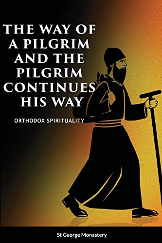 Stock image for The Way of a Pilgrim and A Pilgrim Continues His Way for sale by GreatBookPrices