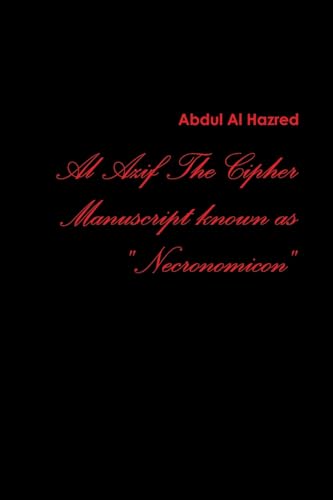 Beispielbild fr Al Azif The Cipher Manuscript Known As Necronomicon zum Verkauf von GreatBookPrices