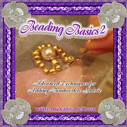 9781300696087: Beading Basics 2 - Advanced Techniques for Adding Beadwork to Fabric