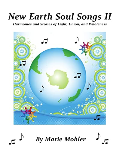 Stock image for New Earth Soul Songs II: Harmonies and Stories of Light, Union, and Wholeness for sale by California Books